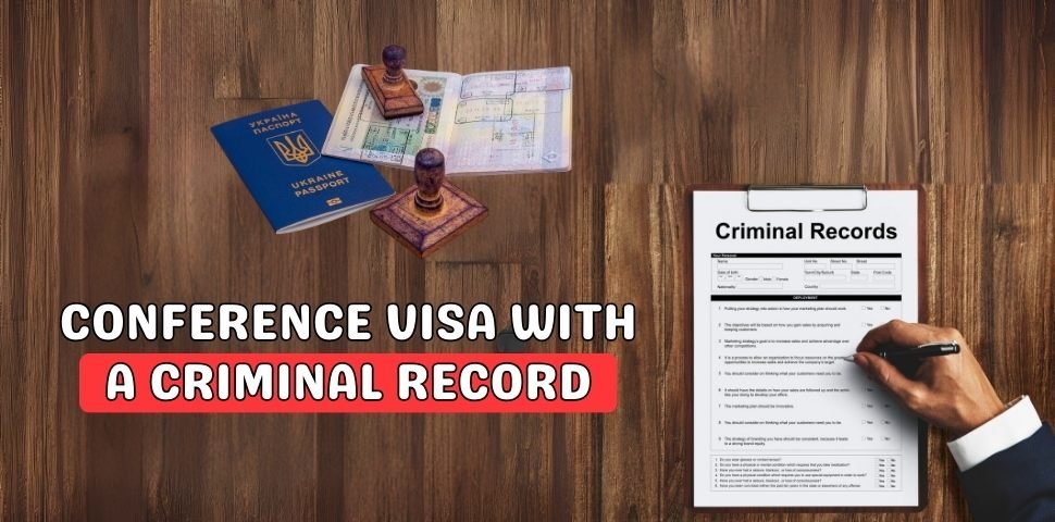 Can I Apply for a Conference Visa If I Have a Criminal Record